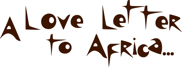 A love letter to Africa